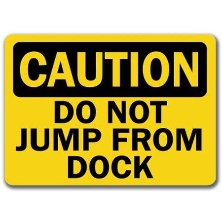 Signmission Caution Sign-Do Not Jump From Dock-10in x 14in OSHA Safety Sign, 10" L, 14" H, CS-Jump From Dock CS-Jump From Dock